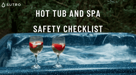 Hot Tub and Spa Safety Checklist - Sutro, Inc