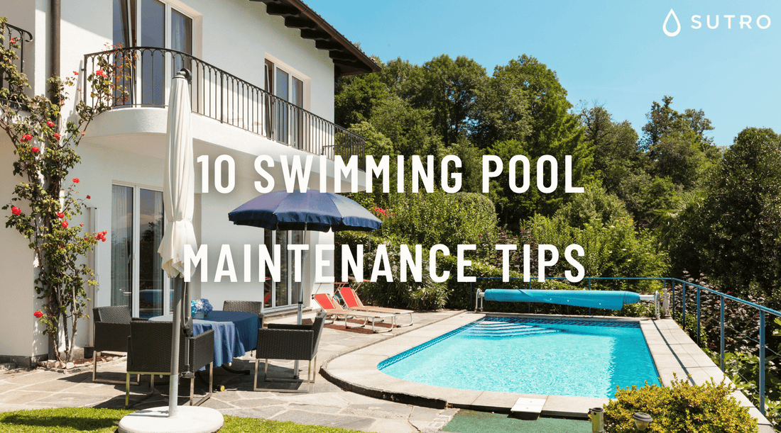 10 Swimming Pool Maintenance Tips - Sutro, Inc