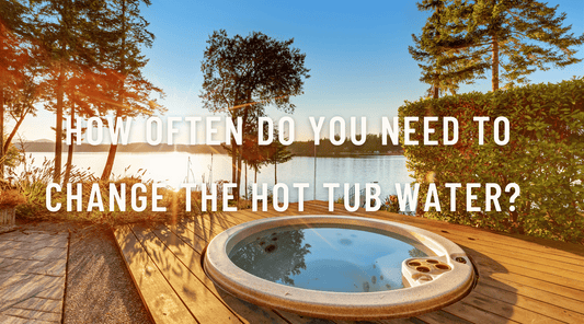 How often do you need to change the hot tub water?