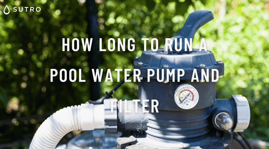 How long to run a pool water pump and filter
