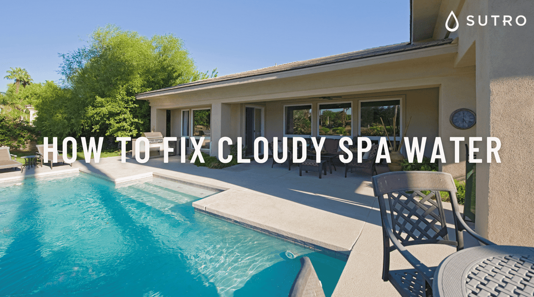 How to Fix Cloudy Spa Water