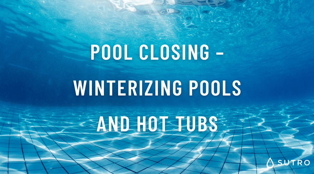 Pool closing – Winterizing Pools and Hot Tubs