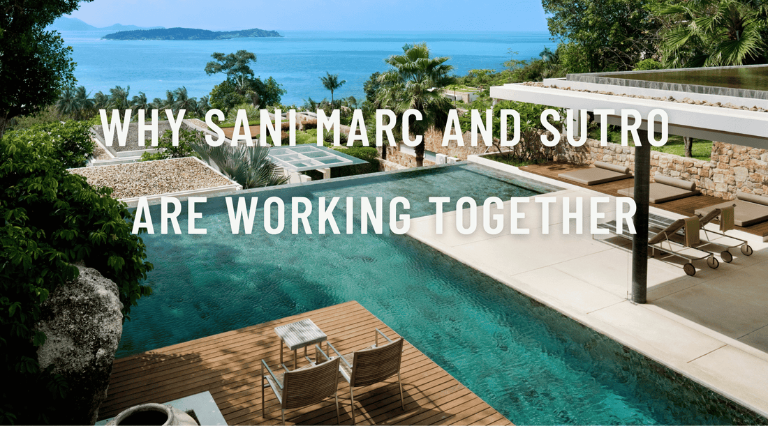 Why Sani Marc and Sutro are Working Together