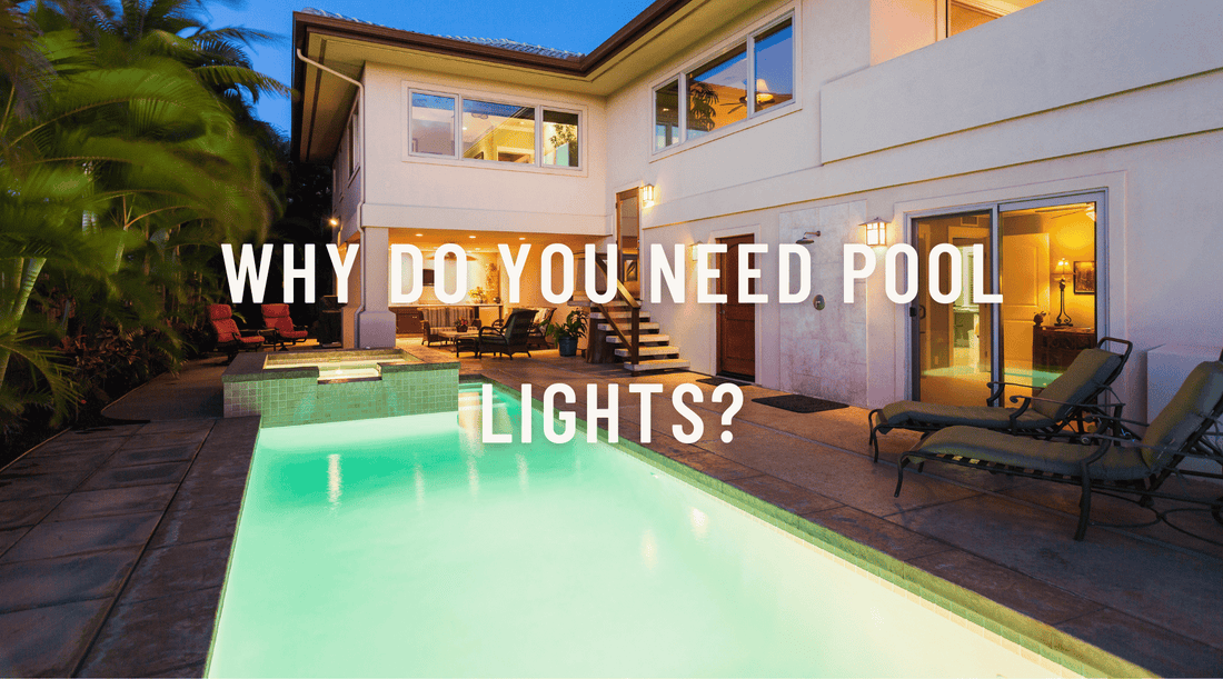 Why do you need pool lights?