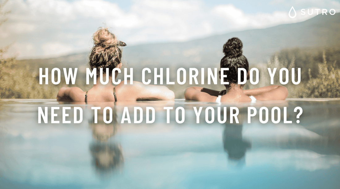 How Much Chlorine Does Your Pool Really Need? Find Out Here! - Sutro, Inc