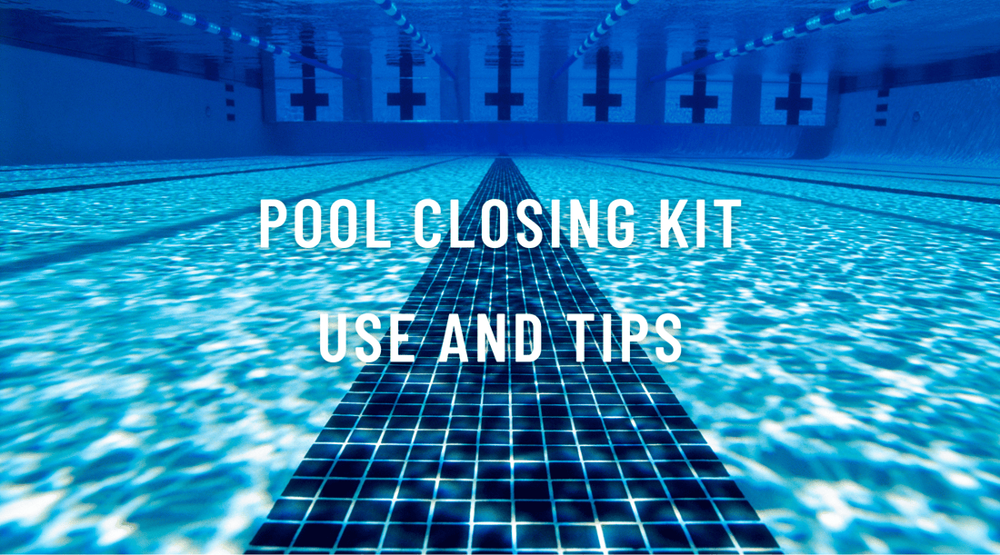 Pool closing kit use and tips - Sutro, Inc